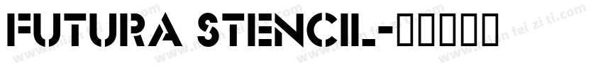 Futura Stencil字体转换